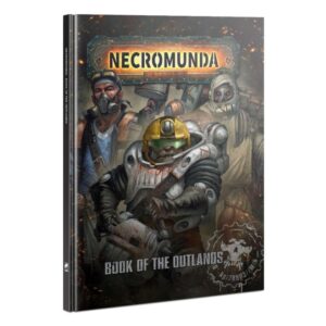 Games Workshop Necromunda   Necromunda: Book of the Outlands - 60040599034 - 9781839065019