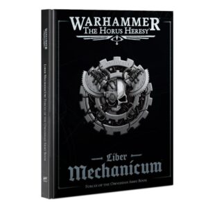 Games Workshop The Horus Heresy   Liber Mechanicum: Forces of the Omnissiah - 60043099005 - 9781839064920