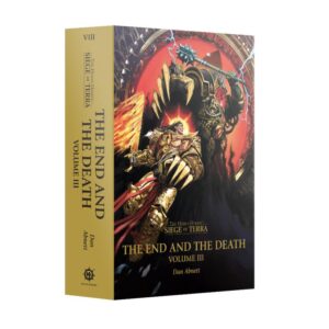 Games Workshop The Horus Heresy   The End And The Death: Volume III (Hardback) - 60040181021 - 9781804074886