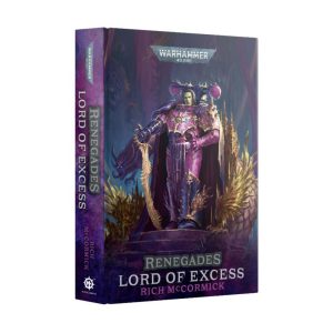 Games Workshop The Horus Heresy   Renegades: Lord Of Excess (Royal Hardback) - 60040181332 - 9781804073469