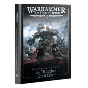 Games Workshop The Horus Heresy   Horus Heresy: The Martian Civil War - 60043099011 - 9781837790784