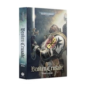 Games Workshop    Broken Crusade (Hardback) - 60040181356 - 9781804077924