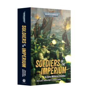 Games Workshop Warhammer 40,000   Soldiers Of The Imperium Omnibus (Paperback) - 60100181360 - 9781804076460